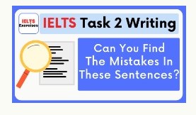Find the mistakes in IELTS task 2 essyas.